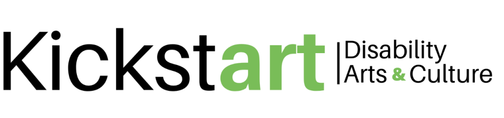 Kickstart logo, the letters a-r-t in Kickstart are green. It also says Disability and Arts Culture.